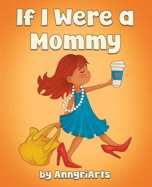 Book Cover of If I Were a Mommy